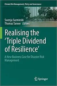 Realising the 'Triple Dividend of Resilience': A New Business Case for Disaster Risk Management (Repost)