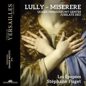 Les Epopees, Stephane Fuget - Lully: Miserere (2022) [Official Digital Download]