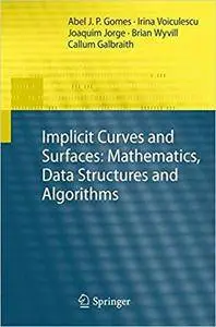 Implicit Curves and Surfaces: Mathematics, Data Structures and Algorithms (Repost)