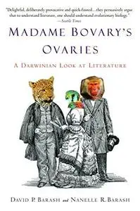 Madame Bovary's Ovaries: A Darwinian Look at Literature