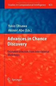 Advances in Chance Discovery: Extended Selection from International Workshops