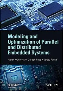 Modeling and optimization of parallel and distributed embedded systems (Repost)
