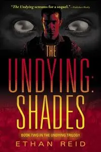 «The Undying: Shades» by Ethan Reid