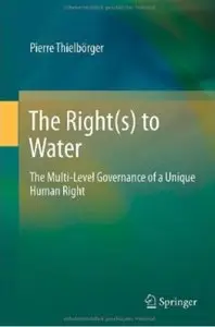 The Right(s) to Water: The Multi-Level Governance of a Unique Human Right [Repost]