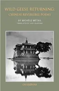 Wild Geese Returning: Chinese Reversible Poems (Repost)
