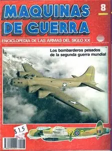 Maquinas de Guerra 8: Los bombarderos pesados de la segunda guerra mundial