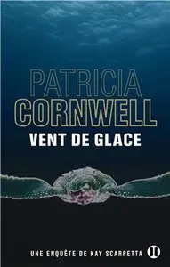 Patricia Cornwell, "Vent de glace"