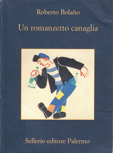 Roberto Bolaño - Un romanzetto canaglia