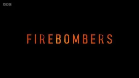 BBC - Firebombers (2023)