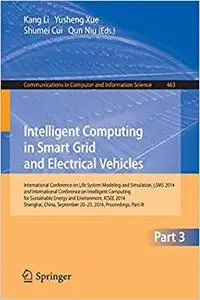 Intelligent Computing in Smart Grid and Electrical Vehicles, Part 3