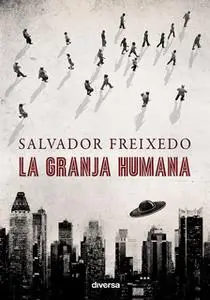 «La granja humana» by Salvador Freixedo