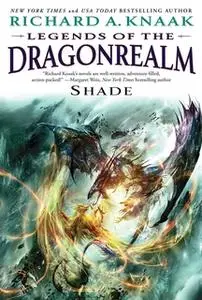 «Legends of the Dragonrealm: Shade» by Richard A. Knaak