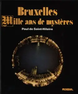 Paul de Saint-Hilaire, "Bruxelles, mille ans de mystères"
