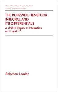 The Kurzweil-Henstock Integral and Its Differential: A Unified Theory of Integration on R and Rn