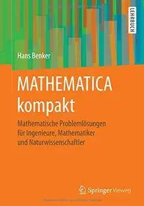 MATHEMATICA kompakt: Mathematische Problemlösungen für Ingenieure, Mathematiker und Naturwissenschaftler [Repost]