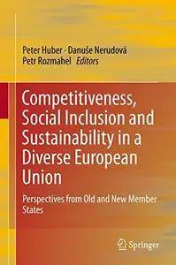 Competitiveness, Social Inclusion and Sustainability in a Diverse European Union: Perspectives from Old and New Member States