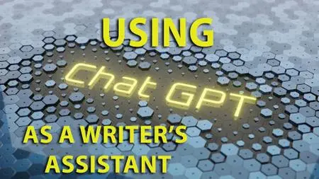 Using ChatGPT as a Writer&rsquo;s Assistant