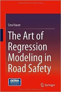 The Art of Regression Modeling in Road Safety (repost)