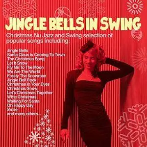 VA - Jingle Bells In Swing: Christmas Nu Jazz And Swing (2016)