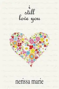 «Poetry – I Still Love You (Inspirational Love Poems on Life, Poetry Books, Spiritual Poems, Poetry Books, Love Poems, P