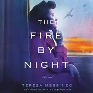 «The Fire by Night» by Teresa Messineo