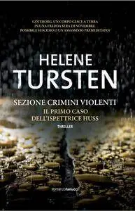 Helen Tursten - Sezione crimini violenti. Il primo caso dell'ispettrice Huss