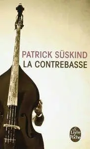 Patrick Süskind, "La contrebasse"