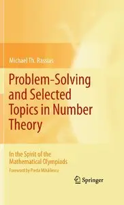Problem-Solving and Selected Topics in Number Theory: In the Spirit of the Mathematical Olympiads (repost)