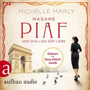 «Madame Piaf und das Lied der Liebe» by Michelle Marly