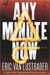 Any Minute Now: A Novel by Eric Van Lustbader