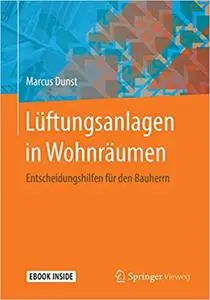 Lüftungsanlagen in Wohnräumen: Entscheidungshilfen für den Bauherrn