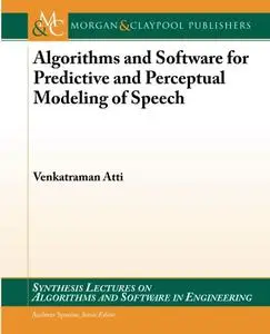 Algorithms and Software for Predictive and Perceptual Modeling of Speech