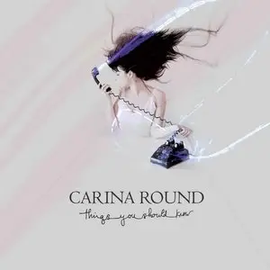 Carina Round - Things You Should Know (2009)