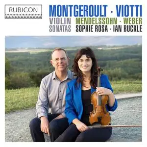 Sophie Rosa & Ian Buckle - Montgeroult, Viotti, Weber & Mendelssohn: Violin Sonatas (2021) [Official Digital Download 24/96]