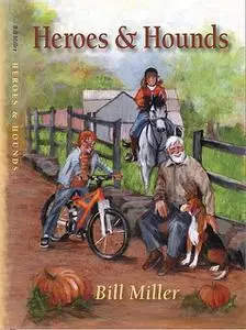 «Heroes and Hounds» by Bill Miller