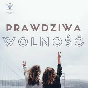 «Prawdziwa Wolność» by Krzysztof Zaręba