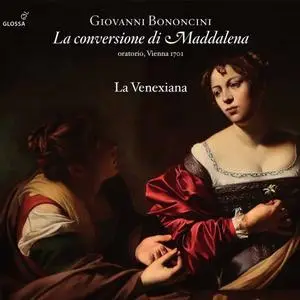 La Venexiana - Bononcini: La conversione di Maddalena (2020)