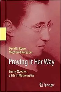 Proving It Her Way: Emmy Noether, a Life in Mathematics (Repost)