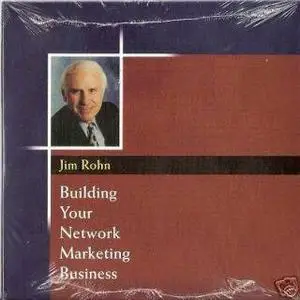 Jim Rohn, «Building Your Network Marketing Business»