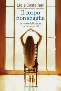 Lidia Castellani - Il Corpo Non Sbaglia [Repost]