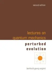 Lectures on Quantum Mechanics - Volume 3: Perturbed Evolution, 2nd Edition