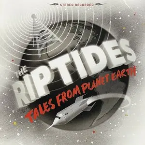 The Riptides - Planet From Planet Earth (2009) RESTORED