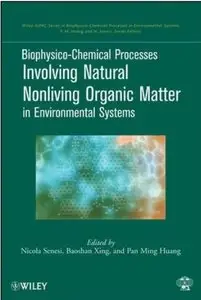 Biophysico-Chemical Processes Involving Natural Nonliving Organic Matter in Environmental Systems