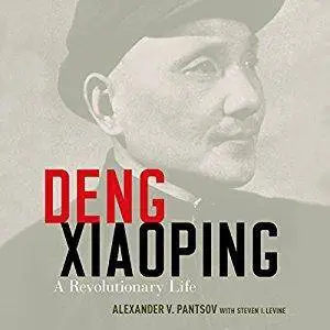 Deng Xiaoping: A Revolutionary Life [Audiobook]