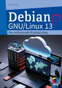 Debian GNU/Linux 13: Der umfassende Praxiseinstieg (German Edition)