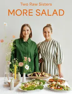 More Salad: Two Raw Sisters