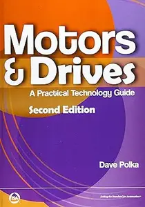 Motors and Drives: A Practical Technology Guide, 2nd Edition