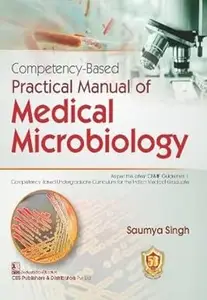 Competency Based Practical Manual of Medical Microbiology