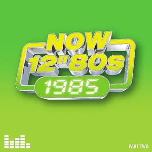 VA - NOW 12” 80s: 1985 Part Two (2025)