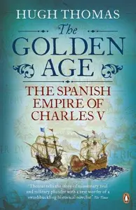 The Golden Age: the Spanish Empire of Charles V (Repost)